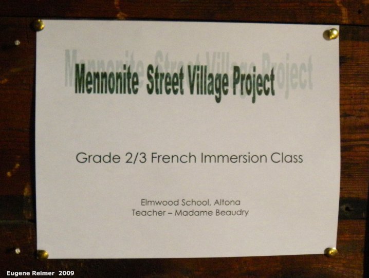 IMG 2009-Oct18 at NeuBergthal:  sign Mennonite Street-Village Project grade 2/3 French Immersion class of Elmwood Scool Altona, teacher Madame Beaudry
